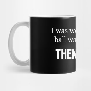 Then it hit me Mug